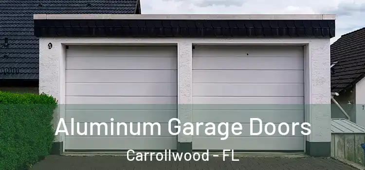  Aluminum Garage Doors Carrollwood - FL