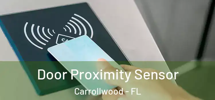  Door Proximity Sensor Carrollwood - FL