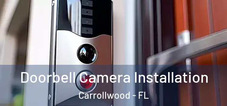  Doorbell Camera Installation Carrollwood - FL