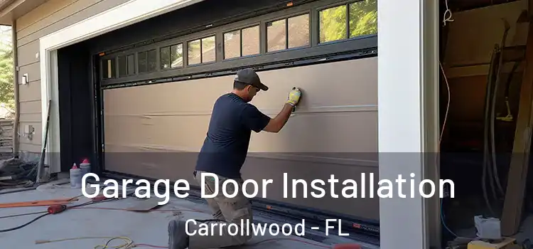 Garage Door Installation Carrollwood - FL