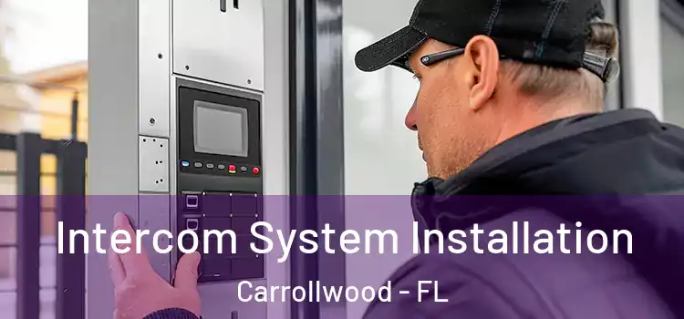  Intercom System Installation Carrollwood - FL
